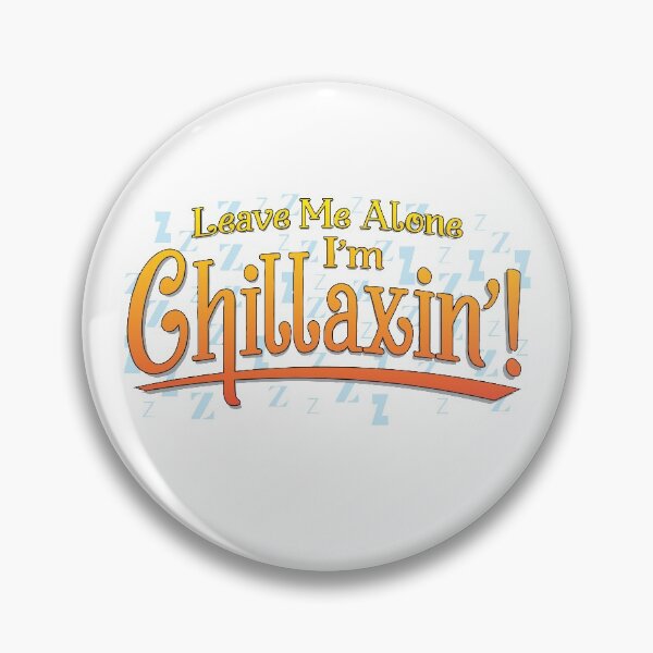 Item preview, I'm Chillaxin' designed and sold by Venture-Graphix.