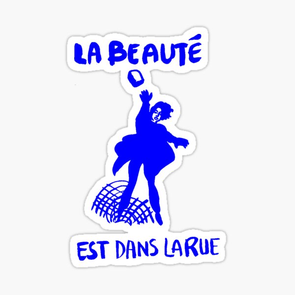 La beauté est dans la rue-(Beauty is in the street) Sticker