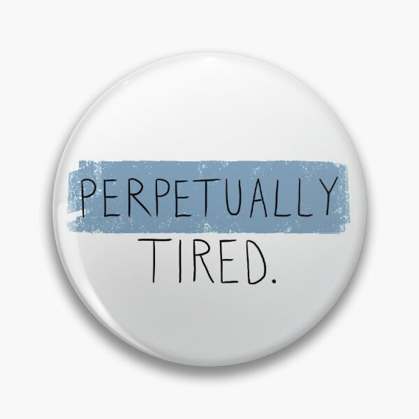 Item preview, Perpetually Tired. designed and sold by MoxyBlack.