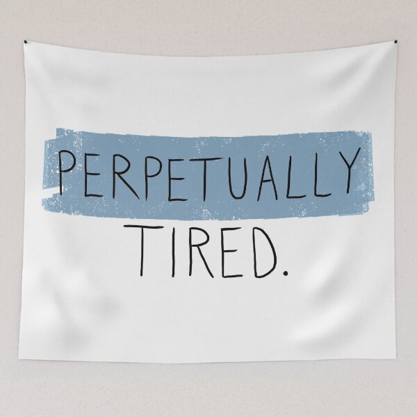 Item preview, Perpetually Tired. designed and sold by MoxyBlack.