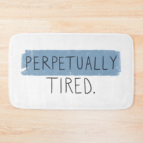 Item preview, Perpetually Tired. designed and sold by MoxyBlack.