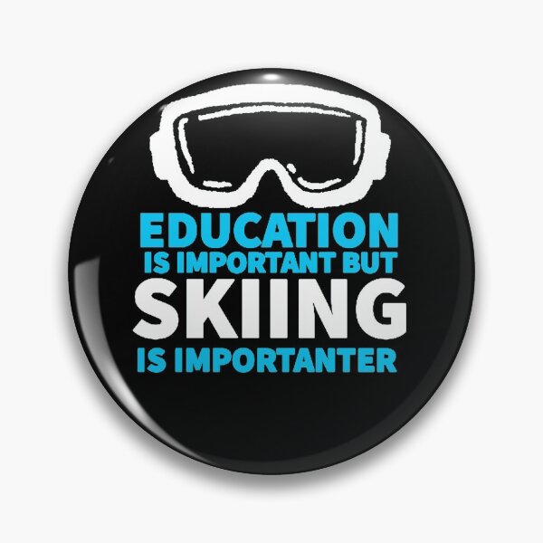 Item preview, Education is important but skiing is importanter designed and sold by Mustapha ALAHAYANE.