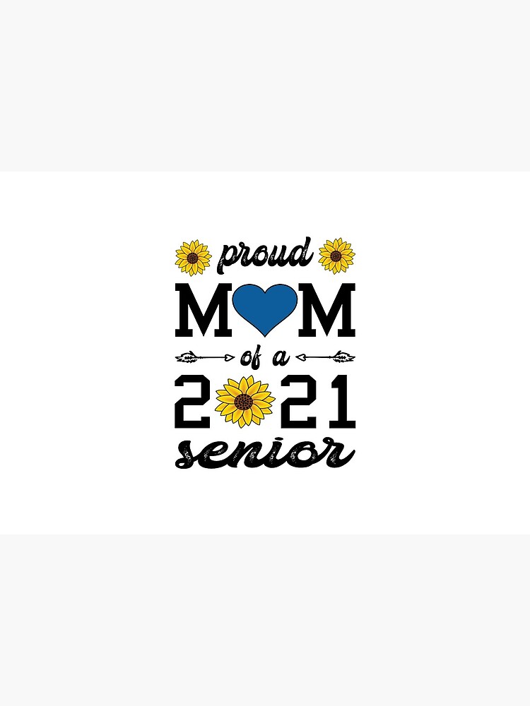 2021 Senior Mom Sunflower Proud Mom Mama Graduation Class of 2021 Gift by clothesy7