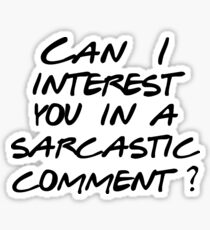 Pegatina ¿Puedo interesarte en un comentario sarcástico?