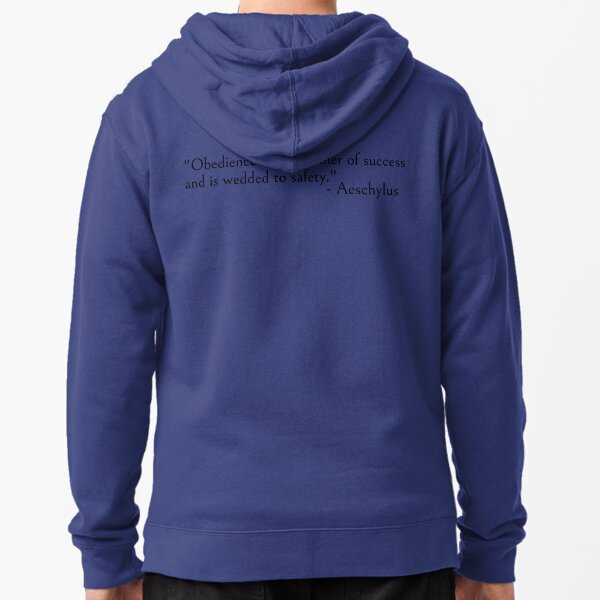 Aeschylus quote, Obedience is the mother of success Zipped Hoodie