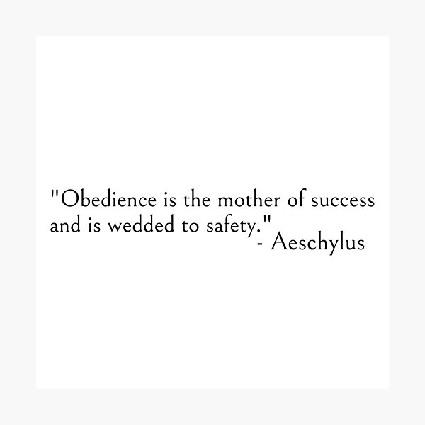 Item preview, Aeschylus quote, Obedience is the mother of success designed and sold by ds-4.