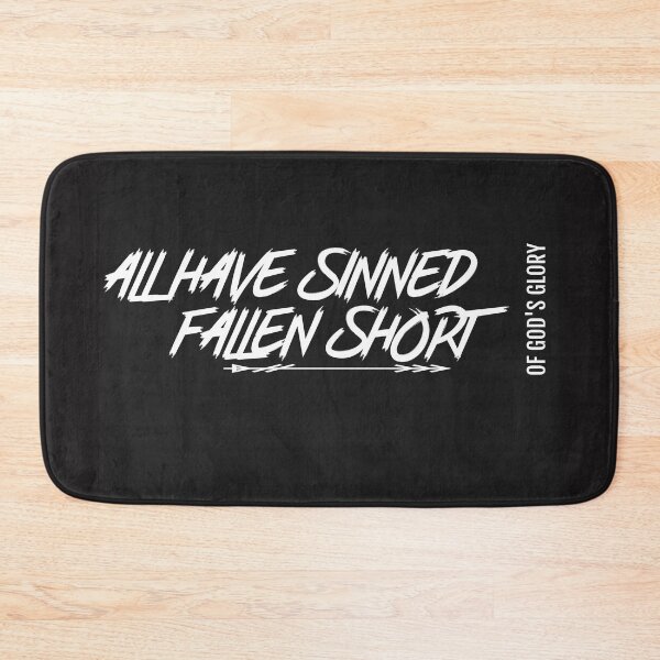 Item preview, ALL HAVE SINNED FALLEN SHORT designed and sold by jreiter57.