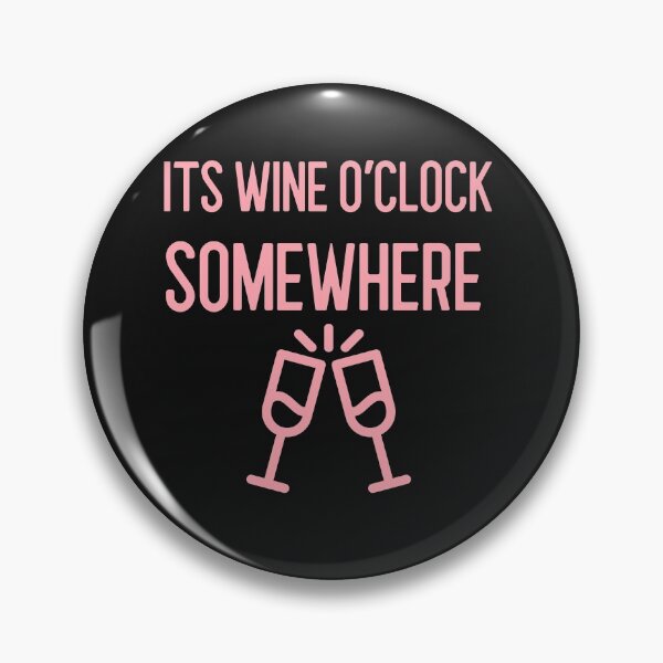 Item preview, Its Wine O'clock Somewhere designed and sold by MrTshirtKing.