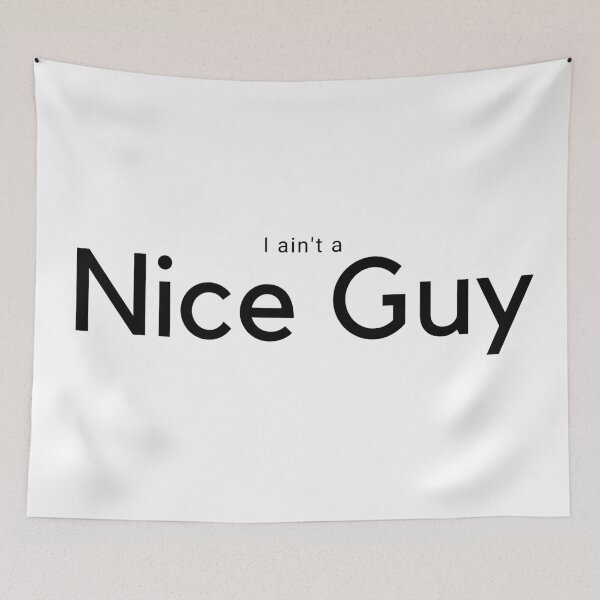 Item preview, I Ain't a Nice Guy designed and sold by dimitar-pnankov.