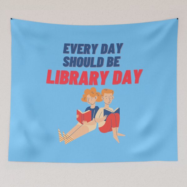 Item preview, Everyday Should Be Library Day designed and sold by fantasticpud.
