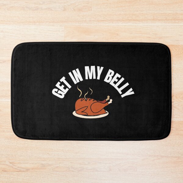 Item preview, Get in My Belly Funny Thanksgiving Quote designed and sold by hamid2d.