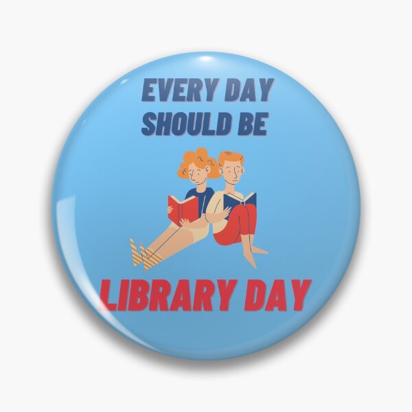 Item preview, Everyday Should Be Library Day designed and sold by fantasticpud.