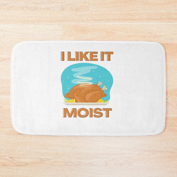 Item preview, I Like It Moist Turkey designed and sold by AutumnVibeShop.