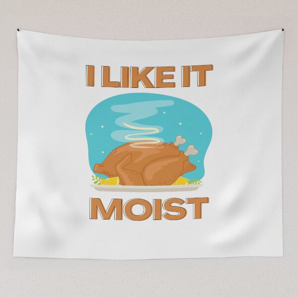 Item preview, I Like It Moist Turkey designed and sold by AutumnVibeShop.