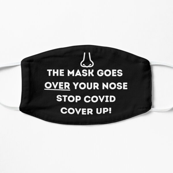 Cover Your Nose and Wear Your Mask Correctly Flat Mask