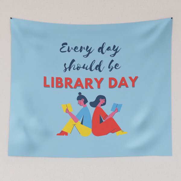 Item preview, Everyday Should Be Library Day designed and sold by fantasticpud.