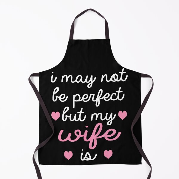 Item preview, best gift for wife i may not be perfect but my wife is designed and sold by alaechamlal.