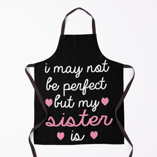 Item preview, best gift for sister i may not be perfect but my sister is designed and sold by alaechamlal.