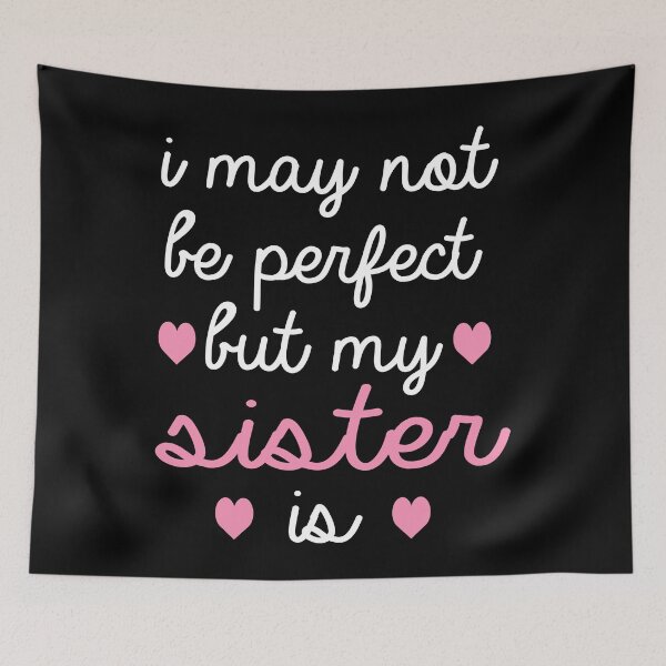 Item preview, best gift for sister i may not be perfect but my sister is designed and sold by alaechamlal.