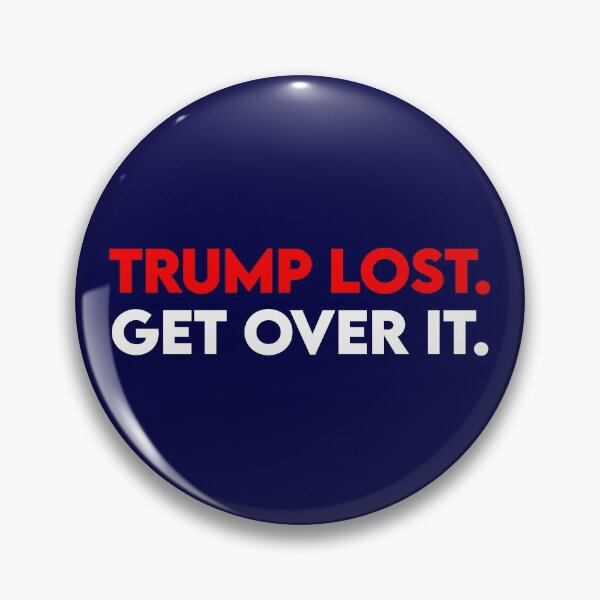 Item preview, Trump Lost. Get Over It. - Joe Biden Won 2020 designed and sold by undercoverlover.