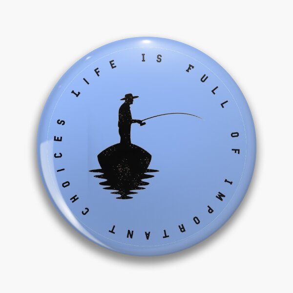 Item preview, Life Is Full Of Important Choices - Fishing designed and sold by MJLdesigns.