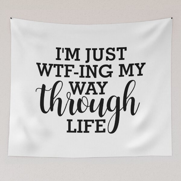 Item preview, I'm Just WTF-ing My Way Through Life designed and sold by timiart.