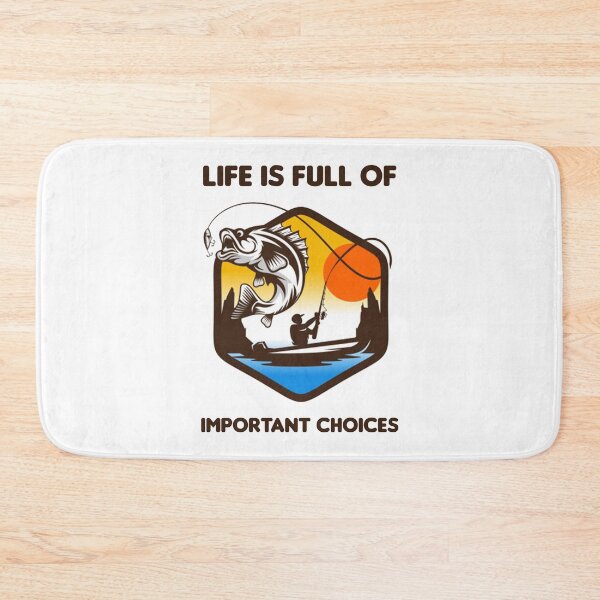 Item preview, Life Is Full Of Important Choices - Fishing designed and sold by MJLdesigns.