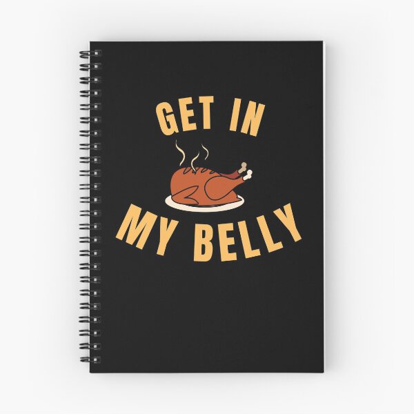 Item preview, Get in My Belly Funny Thanksgiving Quote designed and sold by hamid2d.