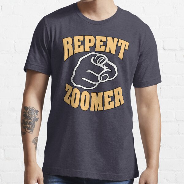 "Repent Zoomer" Tshirt for Sale by gottagoogle Redbubble repent