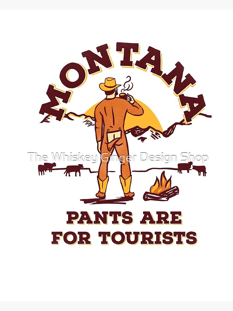 Montana: Pants Are For Tourists. Funny & Cool Retro Cowboy Shirt