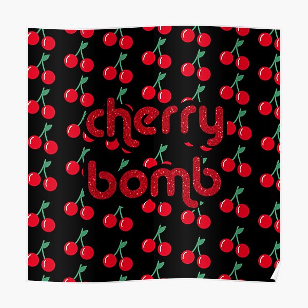 "cherry bomb" Poster for Sale by luvv007 Redbubble