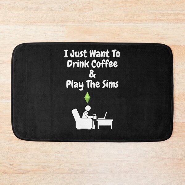Item preview, I Just Want to Drink Coffee & Play the Sims designed and sold by Paradox Gifts.