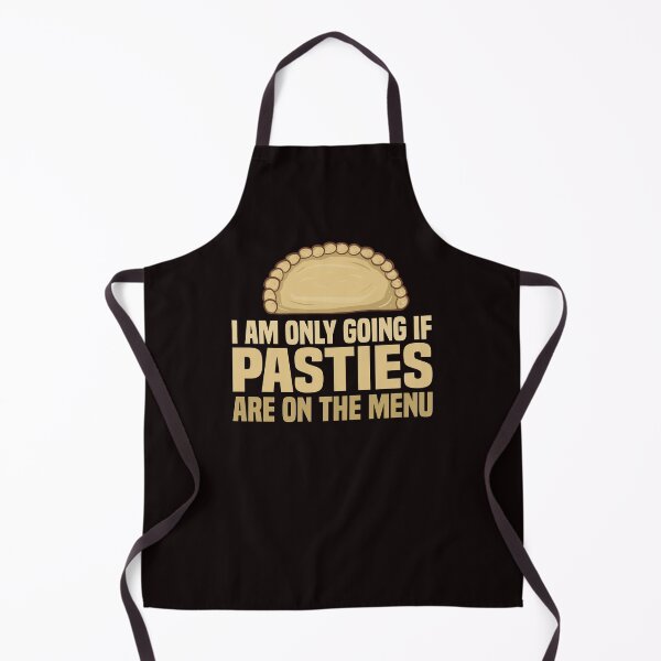 Item preview, I Am Only Going If Pasties Are On The Menu designed and sold by Dan66.