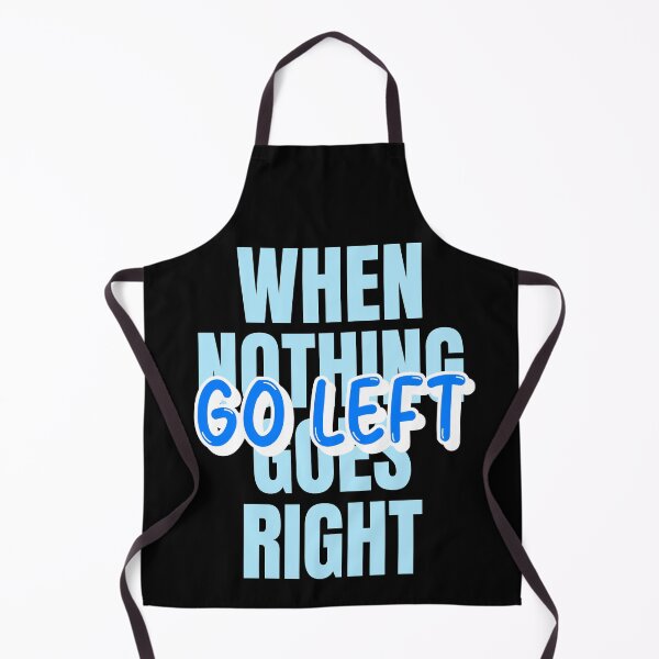 Item preview, When Nothing Goes Right Go Left designed and sold by arrowroses.