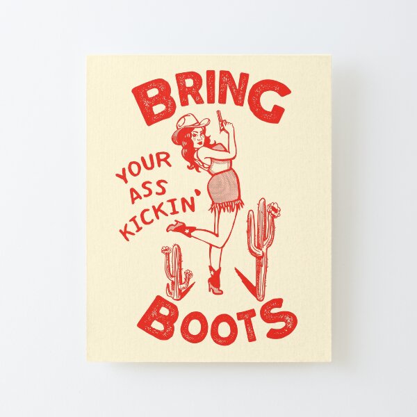 Bring Your Ass Kicking Boots! Cool Retro Cowgirl With A Gun- A Great Gift Idea For Women! Canvas Mounted Print