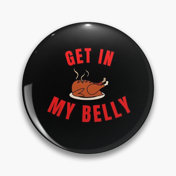 Item preview, Get in my belly funny thanksgiving designed and sold by hamid2d.