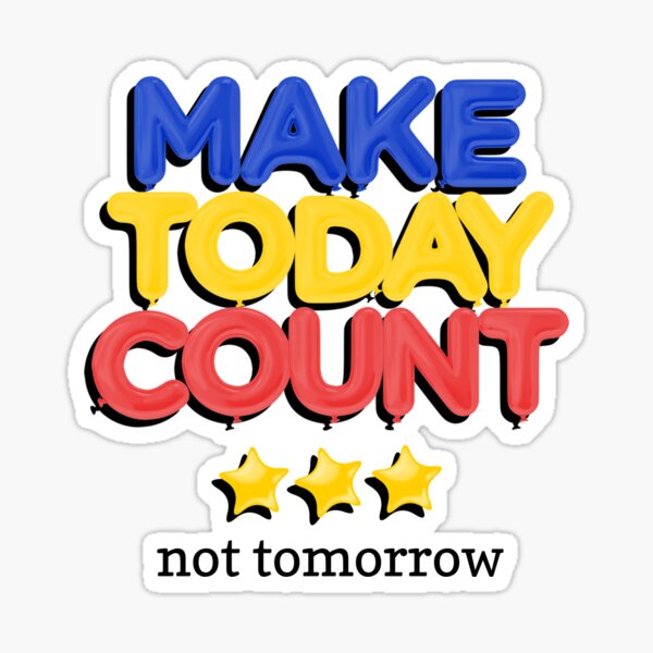 Item preview, Make Today Count Not Tomorrow  designed and sold by arrowroses.