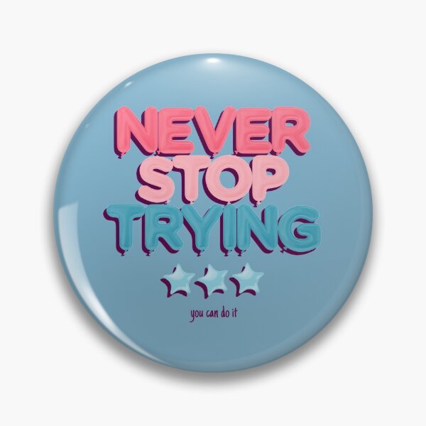 Item preview, Never Stop Trying You Can Do It  designed and sold by arrowroses.