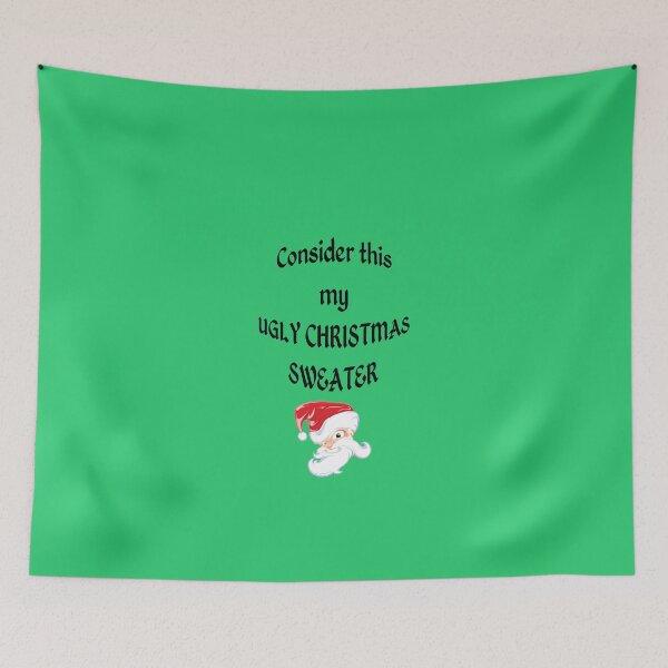 Item preview, Consider This My Ugly Christmas Sweater designed and sold by Twittlefish.