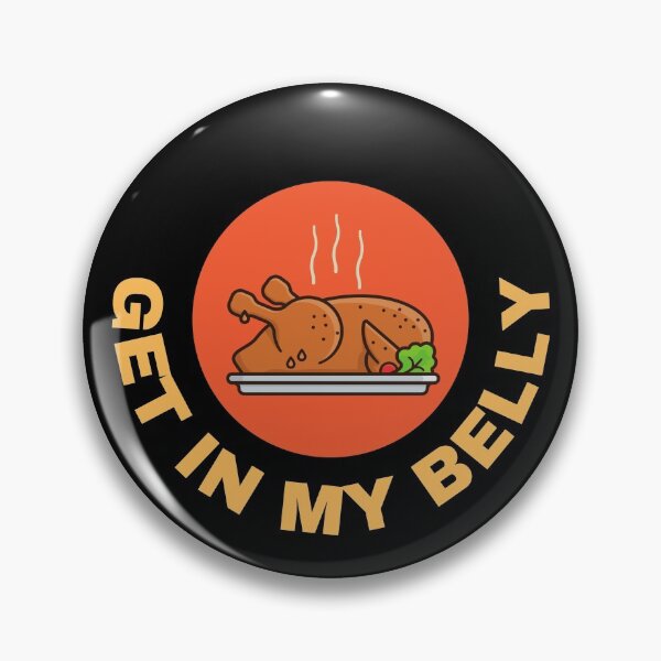 Item preview, Get in My Belly Funny Thanksgiving designed and sold by hamid2d.