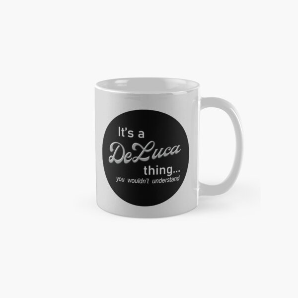 It's a DeLuca Thing Classic Mug