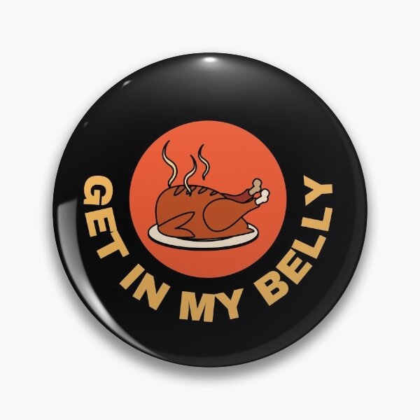 Item preview, Get in My Belly Funny Thanksgiving  designed and sold by hamid2d.