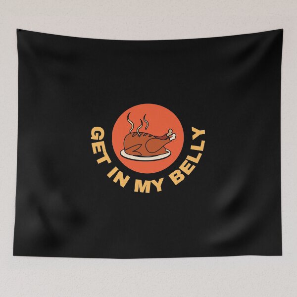 Item preview, Get in My Belly Funny Thanksgiving  designed and sold by hamid2d.