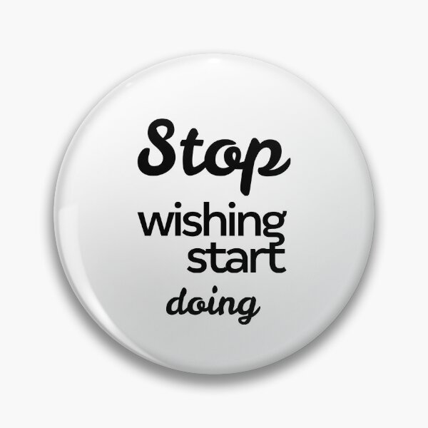 Item preview, Stop Wishing Start Doing Inspirational Quotes  designed and sold by graveitchy.