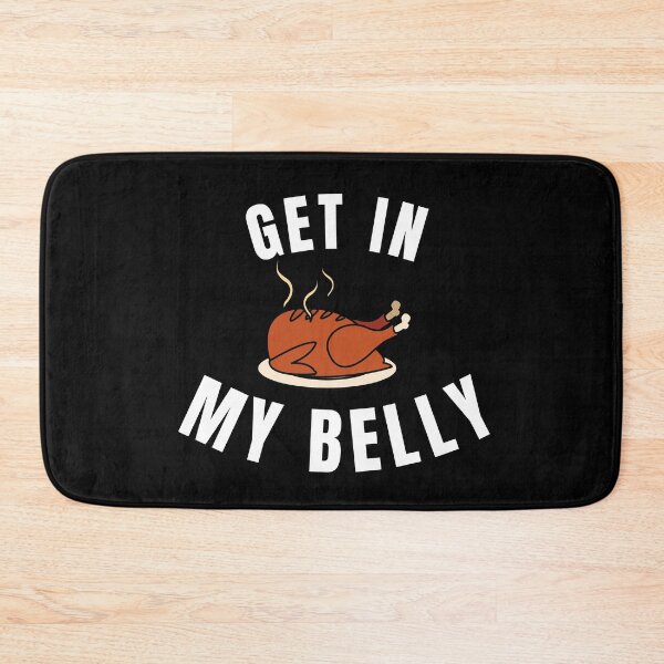 Item preview, Get in My Belly Funny Thanksgiving designed and sold by hamid2d.