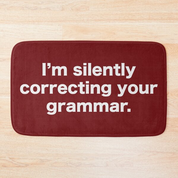 Item preview, I'm silently correcting your grammar. designed and sold by Art by s2ray.