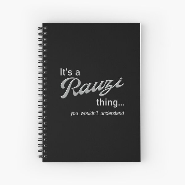 It's a Rauzi Thing Spiral Notebook