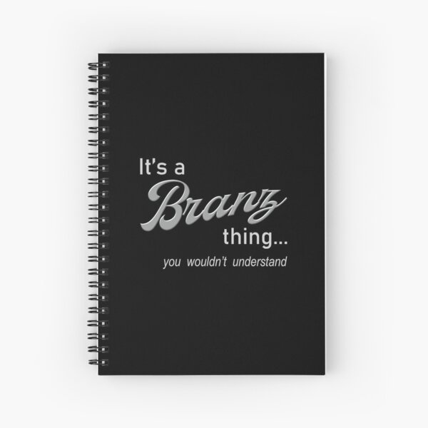 It's a Branz Thing Spiral Notebook
