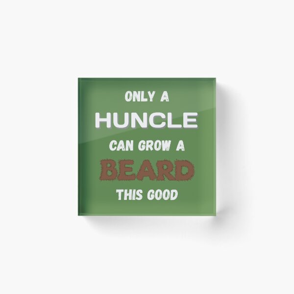 Item preview, Only a Huncle Could Grow a Beard This Good designed and sold by WeaveTrumpet.