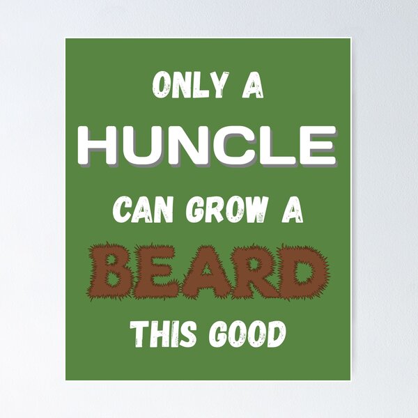 Item preview, Only a Huncle Could Grow a Beard This Good designed and sold by WeaveTrumpet.